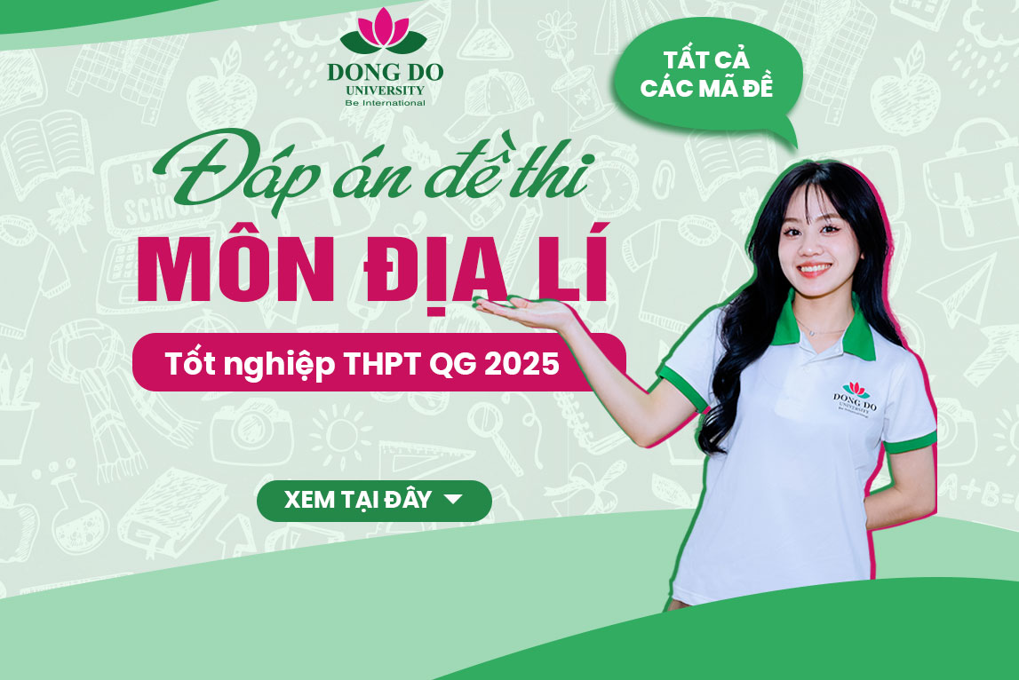 Đáp án tham khảo đề thi môn Địa lí tốt nghiệp THPTQG năm 2025 - Tất cả mã đề