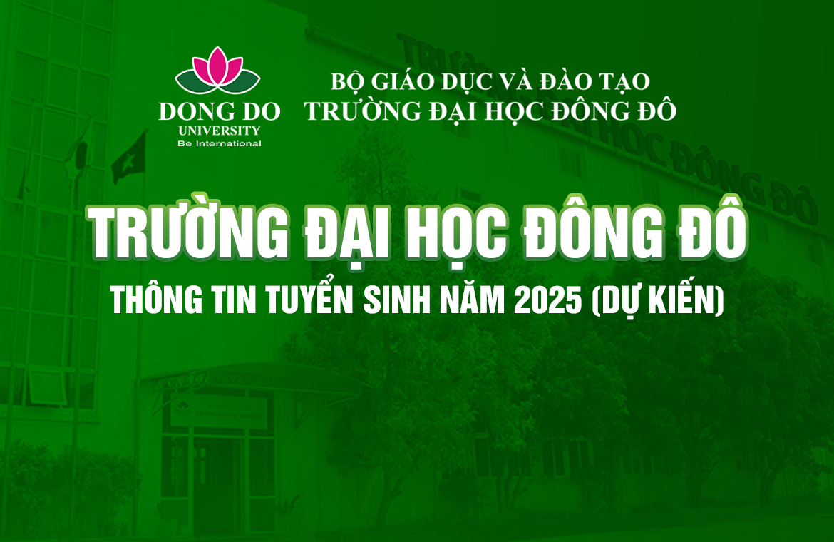 Thông tin tuyển sinh năm 2025 tại Trường Đại học Đông Đô (Dự kiến)